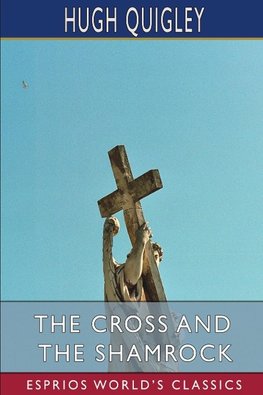 The Cross and the Shamrock (Esprios Classics)