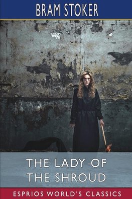 The Lady of the Shroud (Esprios Classics)