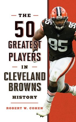 The 50 Greatest Players in Cleveland Browns History