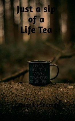 just a sip of a life tea