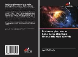 Business plan come base della strategia finanziaria dell'azienda