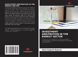 INVESTMENT ARBITRATION IN THE ENERGY SECTOR