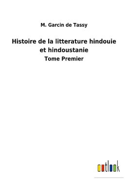 Histoire de la litterature hindouie et hindoustanie