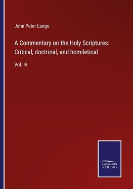 A Commentary on the Holy Scriptures: Critical, doctrinal, and homiletical