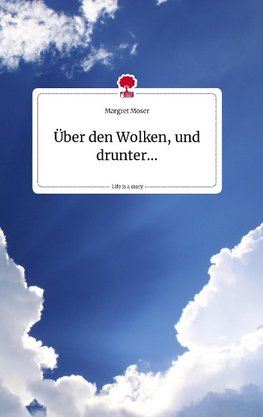 Über den Wolken, und drunter... Life is a Story - story.one