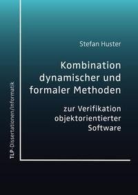 Kombination dynamischer und formaler Methoden zur Verifikation objektorientierter Software