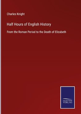 Half Hours of English History