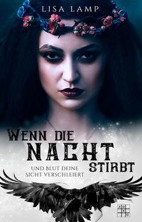 Wenn die Nacht stirbt und Blut deine Sicht verschleiert