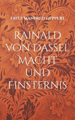 Rainald von Dassel Macht und Finsternis