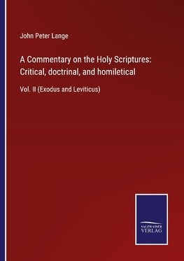 A Commentary on the Holy Scriptures: Critical, doctrinal, and homiletical