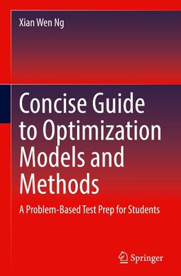 Concise Guide to Optimization Models and Methods