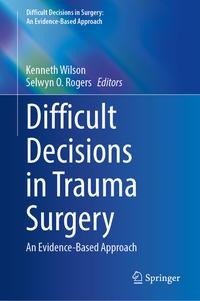 Difficult Decisions in Trauma Surgery