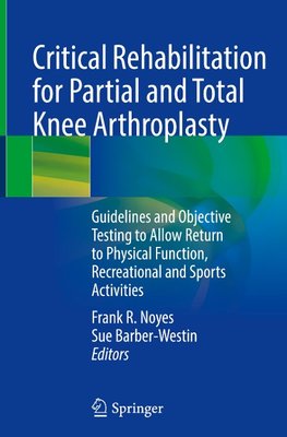 Critical Rehabilitation for Partial and Total Knee Arthroplasty