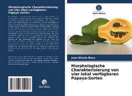 Morphologische Charakterisierung von vier lokal verfügbaren Papaya-Sorten