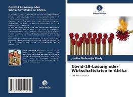 Covid-19-Lösung oder Wirtschaftskrise in Afrika