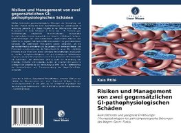 Risiken und Management von zwei gegensätzlichen GI-pathophysiologischen Schäden