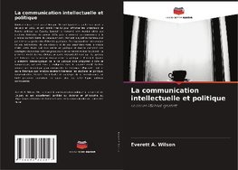 La communication intellectuelle et politique