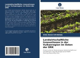 Landwirtschaftliche Innovationen in der Vulkanregion im Osten der DRK