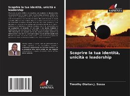 Scoprire la tua identità, unicità e leadership