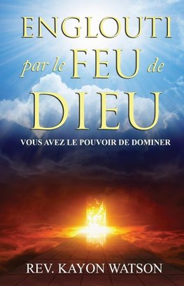 Englouti par le Feu de Dieu