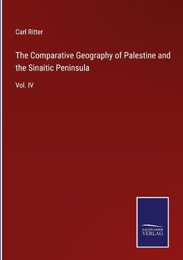 The Comparative Geography of Palestine and the Sinaitic Peninsula