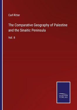 The Comparative Geography of Palestine and the Sinaitic Peninsula