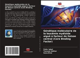 Génétique moléculaire de la leucémie myéloïde aiguë à facteur de liaison central (Core Binding Factor)