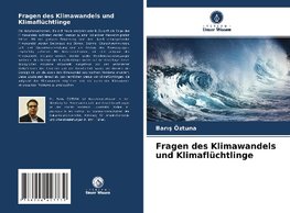 Fragen des Klimawandels und Klimaflüchtlinge