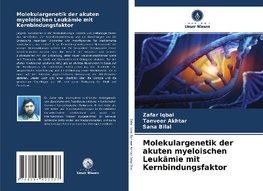 Molekulargenetik der akuten myeloischen Leukämie mit Kernbindungsfaktor