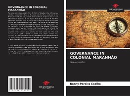 GOVERNANCE IN COLONIAL MARANHÃO