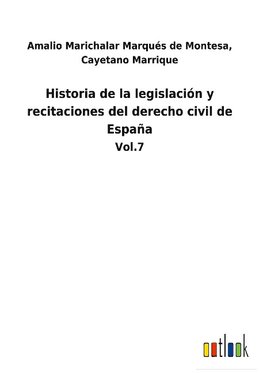 Historia de la legislación y recitaciones del derecho civil de España