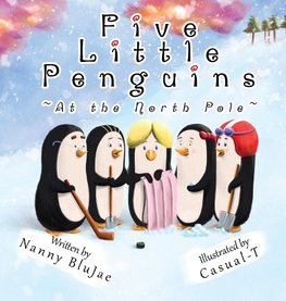 Five Little Penguins ~At the North Pole~