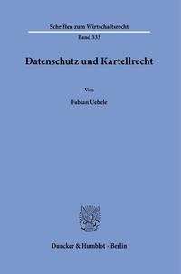 Datenschutz und Kartellrecht.