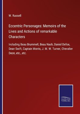 Eccentric Personages: Memoirs of the Lives and Actions of remarkable Characters