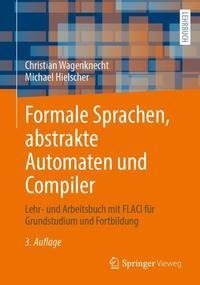 Formale Sprachen, abstrakte Automaten und Compiler