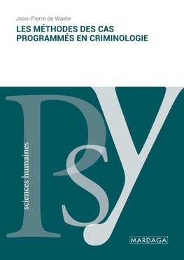 Les méthodes des cas programmés en criminologie