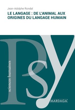 Le langage: de l'animal aux origines du langage humain