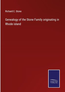 Genealogy of the Stone Family originating in Rhode island