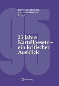 25 Jahre Kartellgesetz - ein kritischer Ausblick