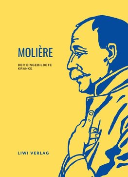 Molière: Der eingebildete Kranke. Vollständige Neuausgabe