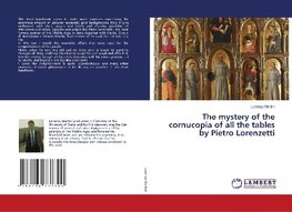 The mystery of the cornucopia of all the tables by Pietro Lorenzetti