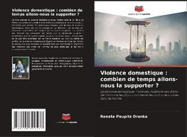 Violence domestique : combien de temps allons-nous la supporter ?