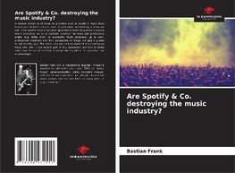 Are Spotify & Co. destroying the music industry?