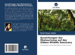 Auswirkungen des Ökotourismus auf das Gibbon Wildlife Sanctuary