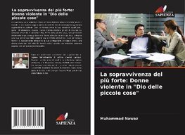 La sopravvivenza del più forte: Donne violente in "Dio delle piccole cose"