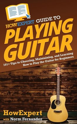 HowExpert Guide to Playing Guitar