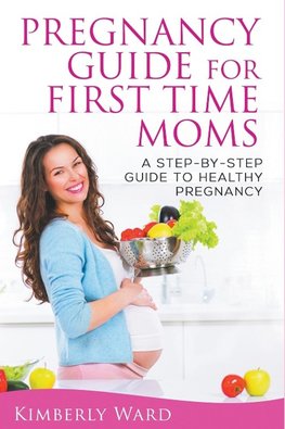 Pregnancy Guide for First Time Moms