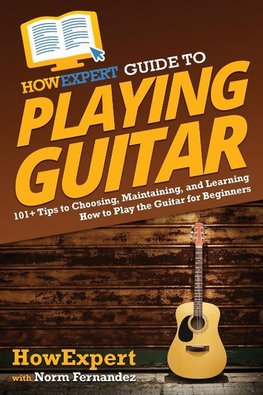 HowExpert Guide to Playing Guitar