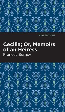 Cecilia; Or, Memoirs of an Heiress