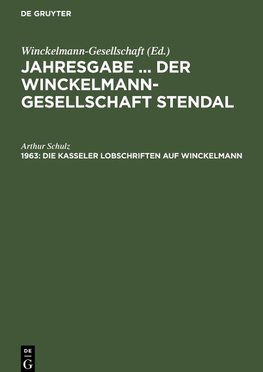 Jahresgabe ... der Winckelmann-Gesellschaft Stendal, 1963, Die Kasseler Lobschriften auf Winckelmann